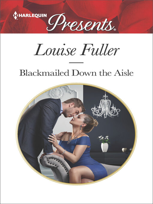 Title details for Blackmailed Down the Aisle by Louise Fuller - Available